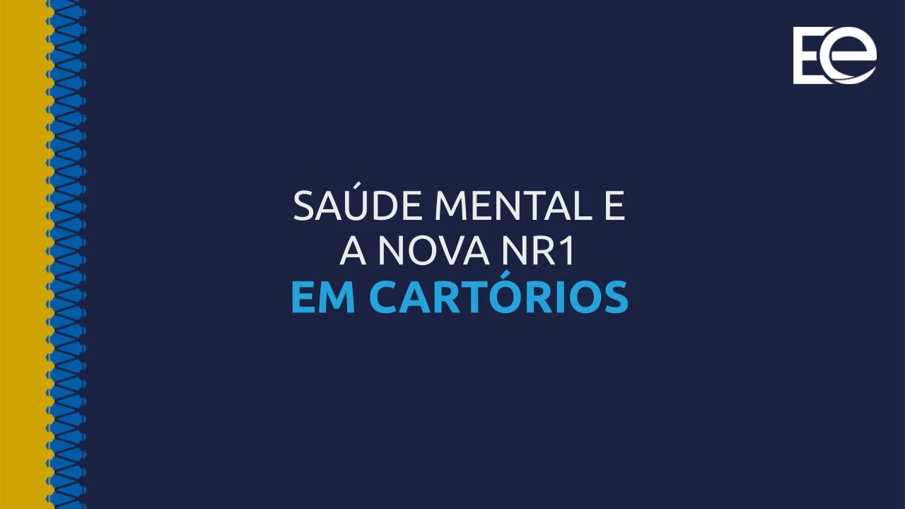 Saúde Mental e a Nova NR1 em Cartórios
