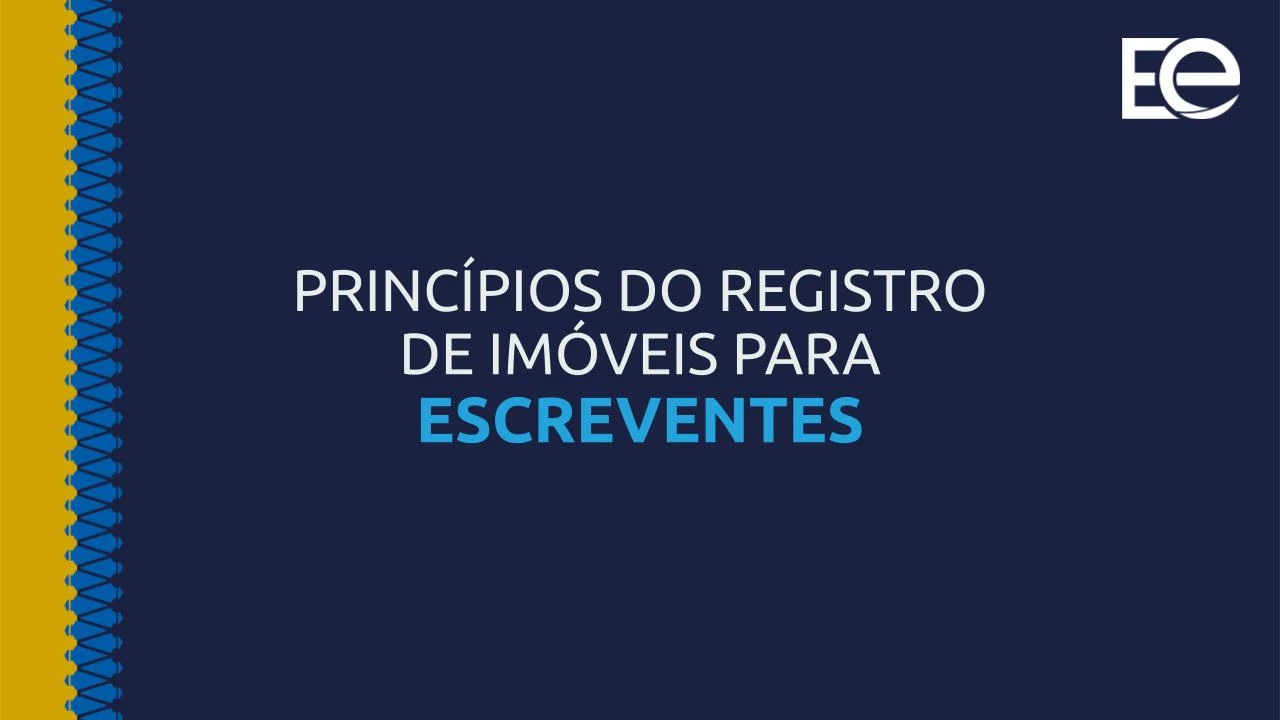 Princípios do Registro de Imóveis para Escreventes